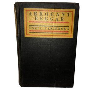 Vtg Arrogant Beggar 1st Ed 1927 Hardcover Anzia Yesierska Doubleday Page & Co